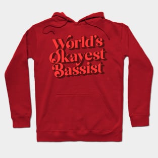 World's Okayest Bassist Hoodie